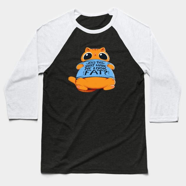 Does This Shirt Make Me Look Fat? Baseball T-Shirt by Tobe_Fonseca